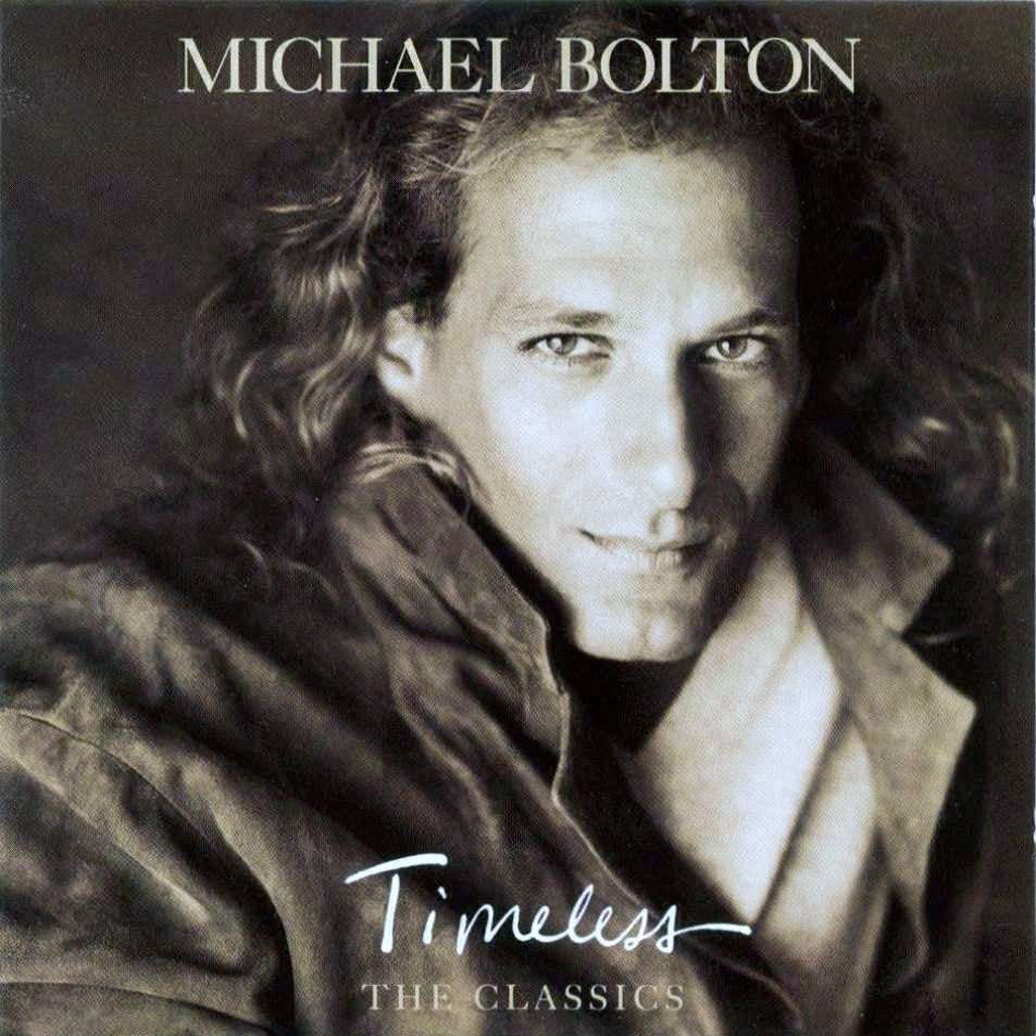 Michael Bolton - Timeless The Classics