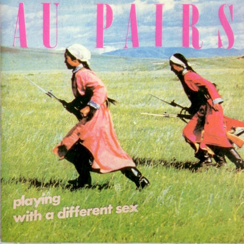 Au Pairs - Playing with a Different Sex